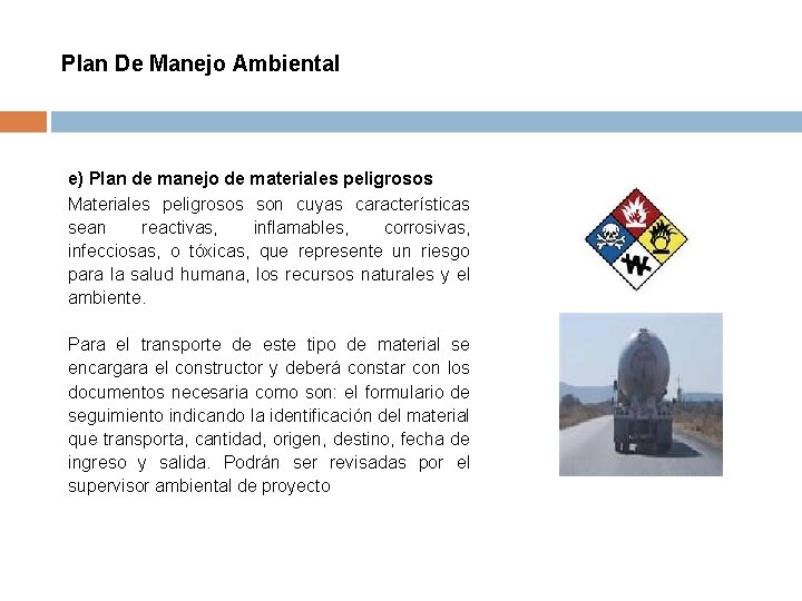 Plan De Manejo Ambiental e) Plan de manejo de materiales peligrosos Materiales peligrosos son