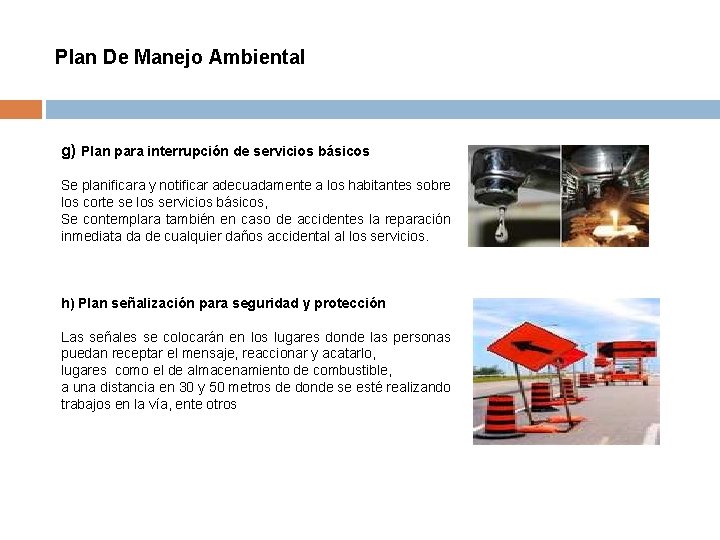 Plan De Manejo Ambiental g) Plan para interrupción de servicios básicos Se planificara y Plan De Manejo Ambiental g) Plan para interrupción de servicios básicos Se planificara y