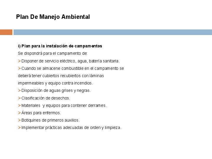 Plan De Manejo Ambiental i) Plan para la instalación de campamentos Se dispondrá para Plan De Manejo Ambiental i) Plan para la instalación de campamentos Se dispondrá para