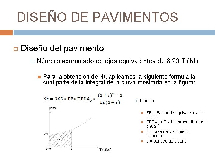 DISEÑO DE PAVIMENTOS Diseño del pavimento � Número acumulado de ejes equivalentes de 8.