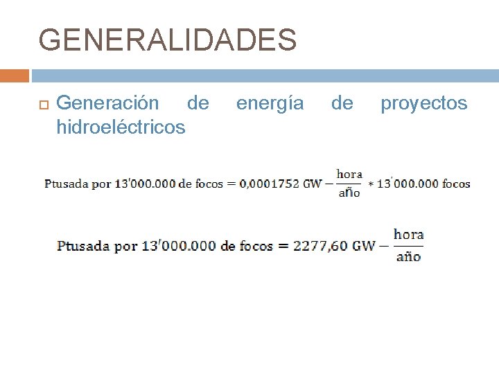 GENERALIDADES Generación de hidroeléctricos energía de proyectos 