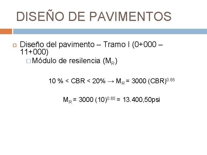 DISEÑO DE PAVIMENTOS Diseño del pavimento – Tramo I (0+000 – 11+000) � Módulo