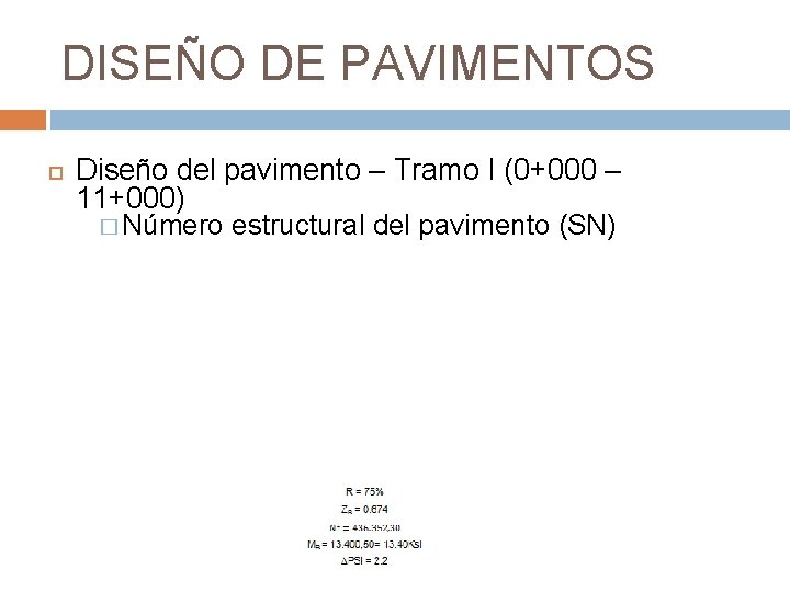 DISEÑO DE PAVIMENTOS Diseño del pavimento – Tramo I (0+000 – 11+000) � Número