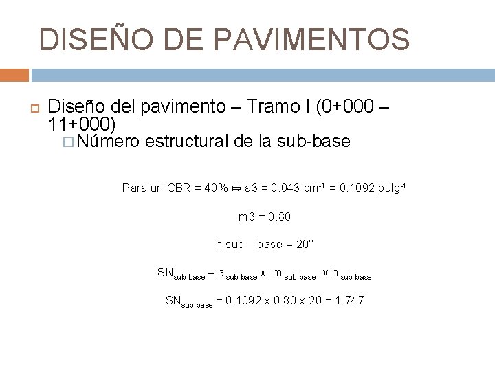 DISEÑO DE PAVIMENTOS Diseño del pavimento – Tramo I (0+000 – 11+000) � Número