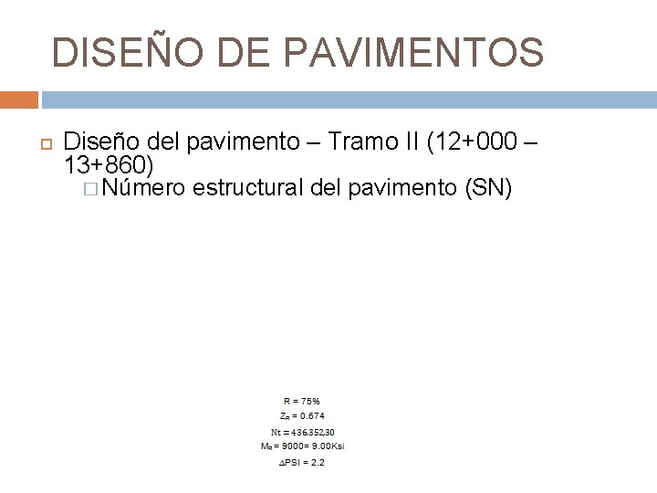 DISEÑO DE PAVIMENTOS Diseño del pavimento – Tramo II (12+000 – 13+860) � Número