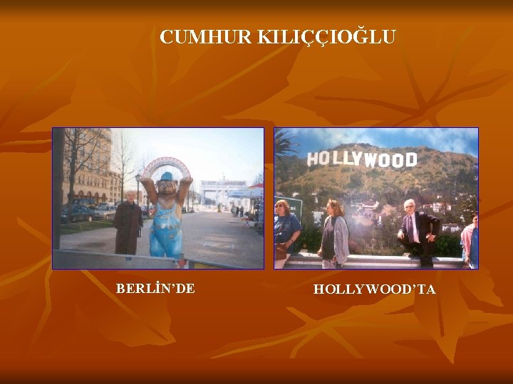 CUMHUR KILIÇÇIOĞLU BERLİN’DE HOLLYWOOD’TA 