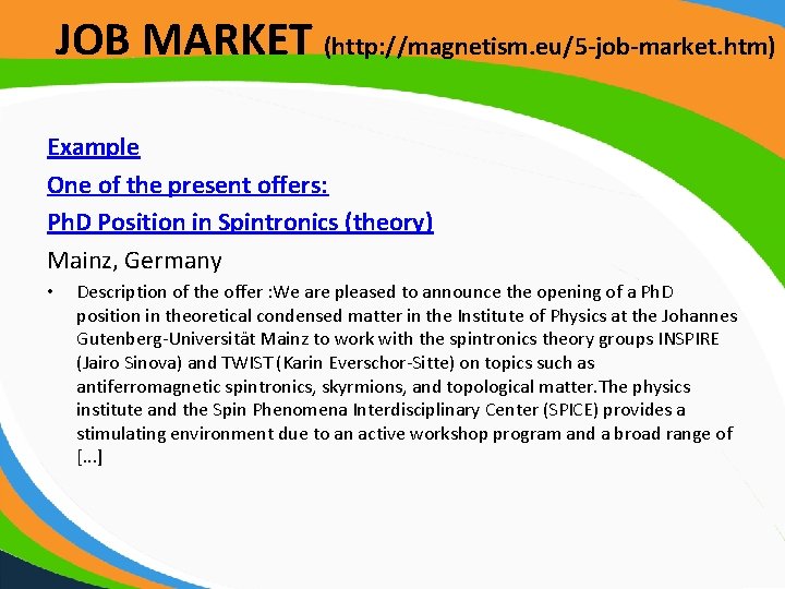 JOB MARKET (http: //magnetism. eu/5 -job-market. htm) Example One of the present offers: Ph.