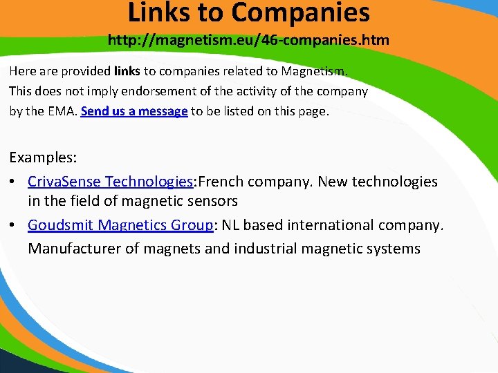 Links to Companies http: //magnetism. eu/46 -companies. htm Here are provided links to companies