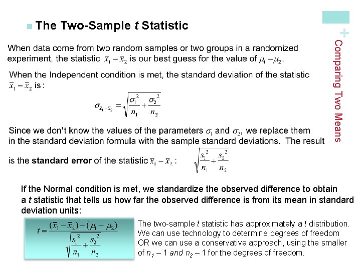 Two-Sample t Statistic + n The Comparing Two Means If the Normal condition is
