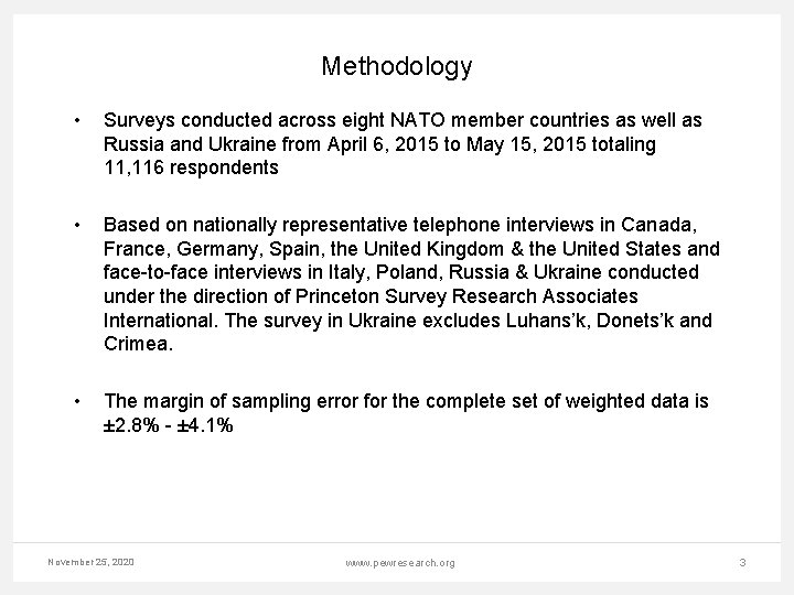 Methodology • Surveys conducted across eight NATO member countries as well as Russia and