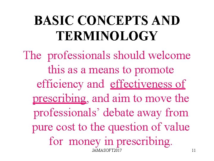 BASIC CONCEPTS AND TERMINOLOGY The professionals should welcome this as a means to promote BASIC CONCEPTS AND TERMINOLOGY The professionals should welcome this as a means to promote