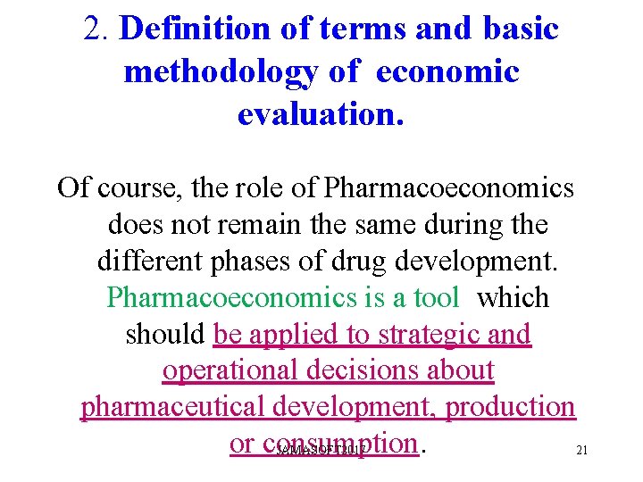 2. Definition of terms and basic methodology of economic evaluation. Of course, the role 2. Definition of terms and basic methodology of economic evaluation. Of course, the role
