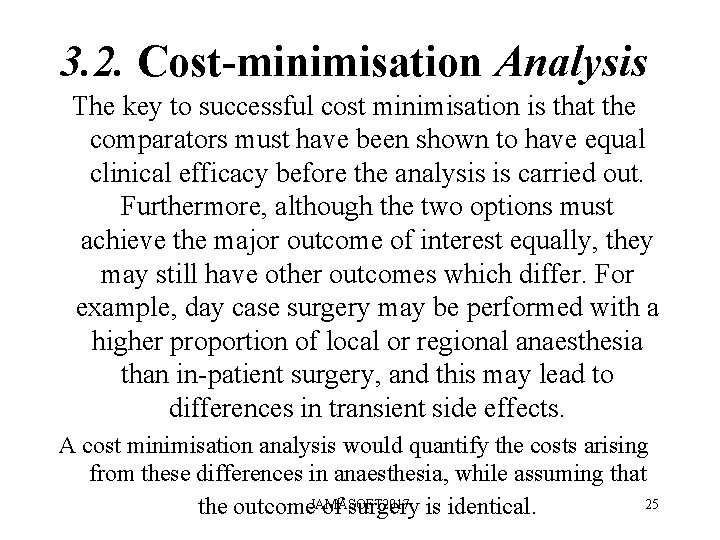 3. 2. Cost-minimisation Analysis The key to successful cost minimisation is that the comparators 3. 2. Cost-minimisation Analysis The key to successful cost minimisation is that the comparators