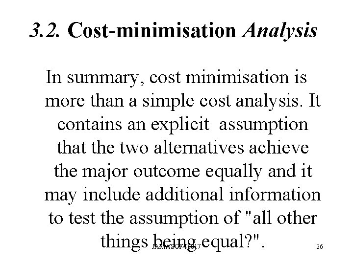 3. 2. Cost-minimisation Analysis In summary, cost minimisation is more than a simple cost 3. 2. Cost-minimisation Analysis In summary, cost minimisation is more than a simple cost