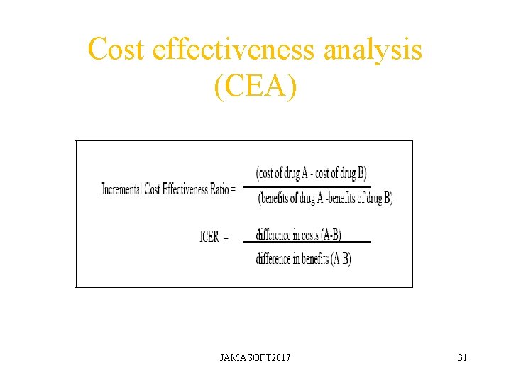 Cost effectiveness analysis (CEA) JAMASOFT 2017 31 Cost effectiveness analysis (CEA) JAMASOFT 2017 31