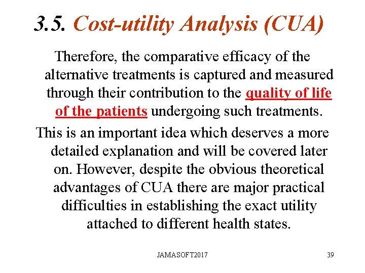 3. 5. Cost-utility Analysis (CUA) Therefore, the comparative efficacy of the alternative treatments is 3. 5. Cost-utility Analysis (CUA) Therefore, the comparative efficacy of the alternative treatments is