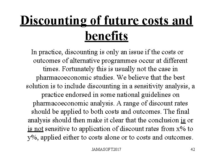 Discounting of future costs and benefits In practice, discounting is only an issue if Discounting of future costs and benefits In practice, discounting is only an issue if