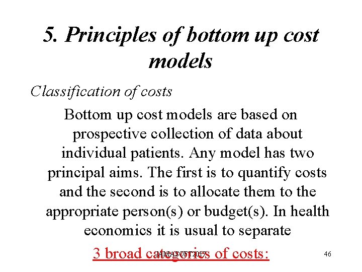 5. Principles of bottom up cost models Classification of costs Bottom up cost models 5. Principles of bottom up cost models Classification of costs Bottom up cost models