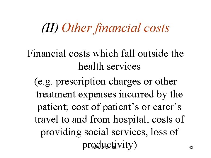 (II) Other financial costs Financial costs which fall outside the health services (e. g. (II) Other financial costs Financial costs which fall outside the health services (e. g.