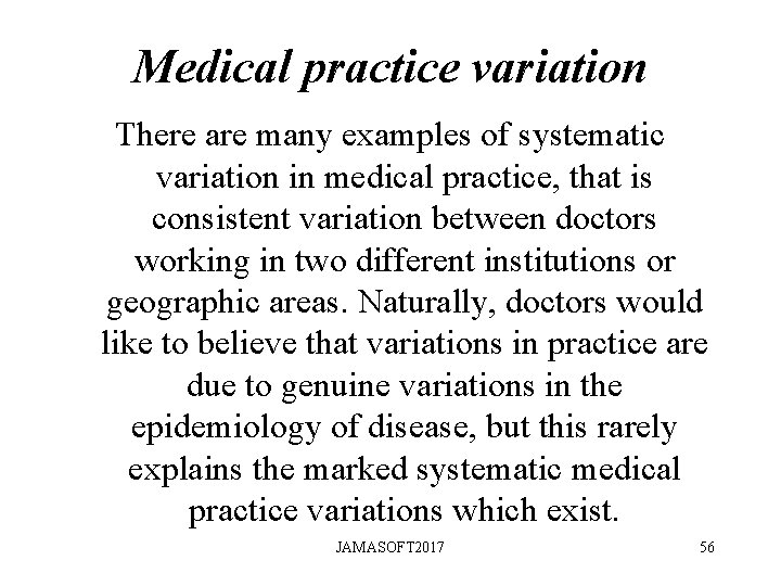Medical practice variation There are many examples of systematic variation in medical practice, that Medical practice variation There are many examples of systematic variation in medical practice, that