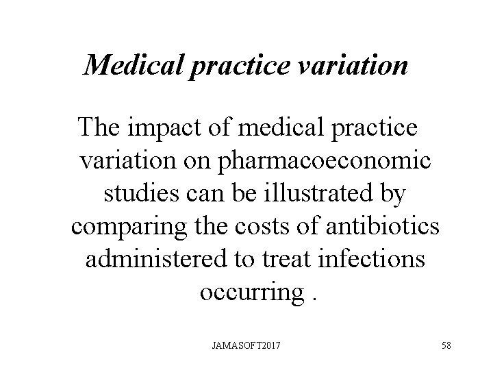 Medical practice variation The impact of medical practice variation on pharmacoeconomic studies can be Medical practice variation The impact of medical practice variation on pharmacoeconomic studies can be