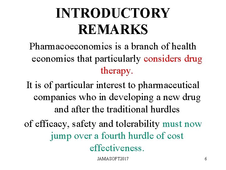 INTRODUCTORY REMARKS Pharmacoeconomics is a branch of health economics that particularly considers drug therapy. INTRODUCTORY REMARKS Pharmacoeconomics is a branch of health economics that particularly considers drug therapy.