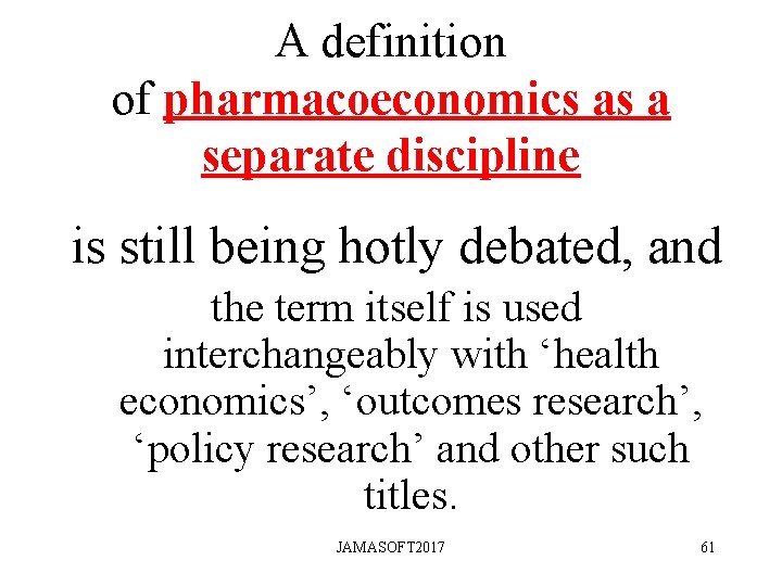 A definition of pharmacoeconomics as a separate discipline is still being hotly debated, and A definition of pharmacoeconomics as a separate discipline is still being hotly debated, and