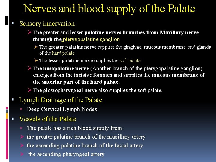 Nerves and blood supply of the Palate Sensory innervation Ø The greater and lesser