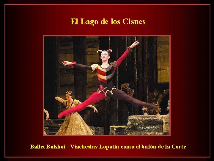 El Lago de los Cisnes Ballet Bolshoi - Viacheslav Lopatin como el bufón de