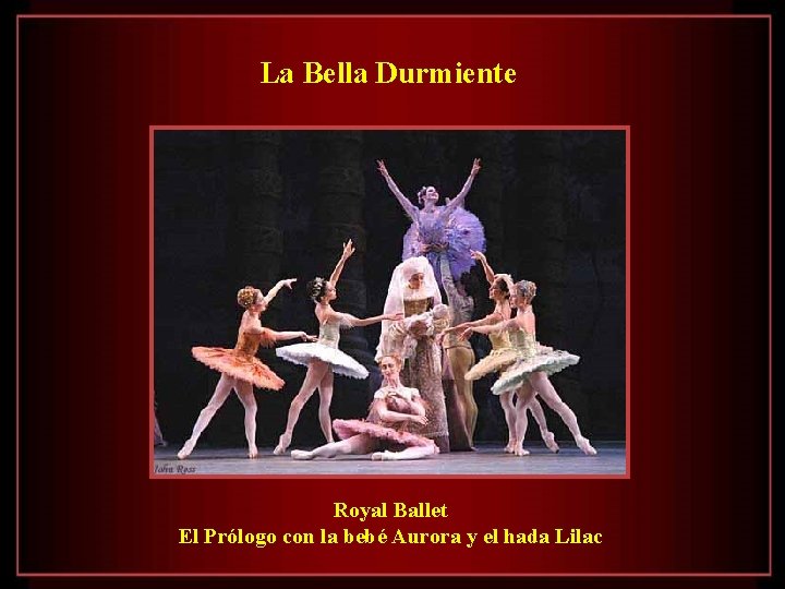 La Bella Durmiente Royal Ballet El Prólogo con la bebé Aurora y el hada