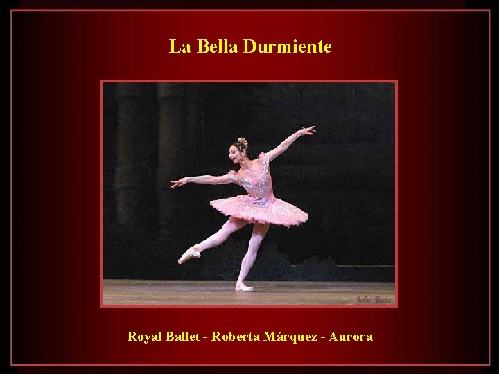La Bella Durmiente Royal Ballet - Roberta Márquez - Aurora 