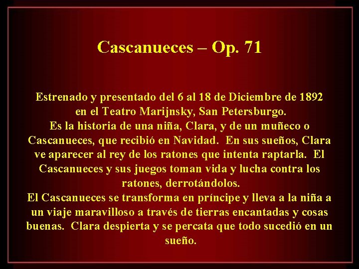 Cascanueces – Op. 71 Estrenado y presentado del 6 al 18 de Diciembre de