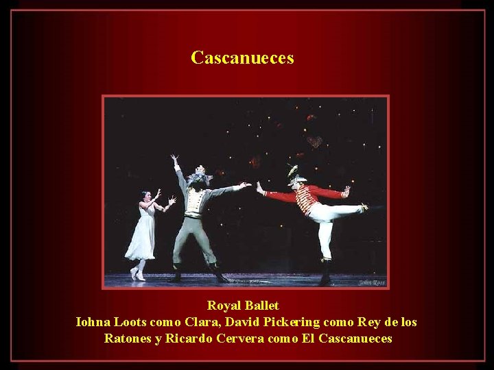 Cascanueces Royal Ballet Iohna Loots como Clara, David Pickering como Rey de los Ratones