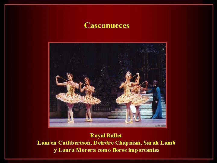 Cascanueces Royal Ballet Lauren Cuthbertson, Deirdre Chapman, Sarah Lamb y Laura Morera como flores