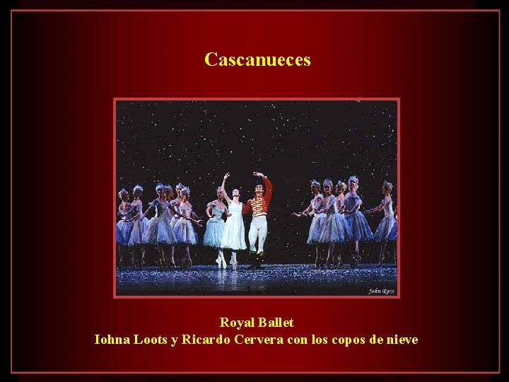 Cascanueces Royal Ballet Iohna Loots y Ricardo Cervera con los copos de nieve 