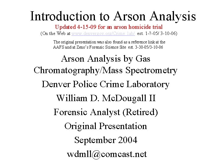 Introduction to Arson Analysis Updated 4 -15 -09 for an arson homicide trial (On Introduction to Arson Analysis Updated 4 -15 -09 for an arson homicide trial (On