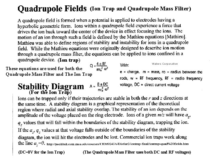 (Ion Trap and Quadrupole Mass Filter) (Ion trap) Waters Corporation These equations are used (Ion Trap and Quadrupole Mass Filter) (Ion trap) Waters Corporation These equations are used