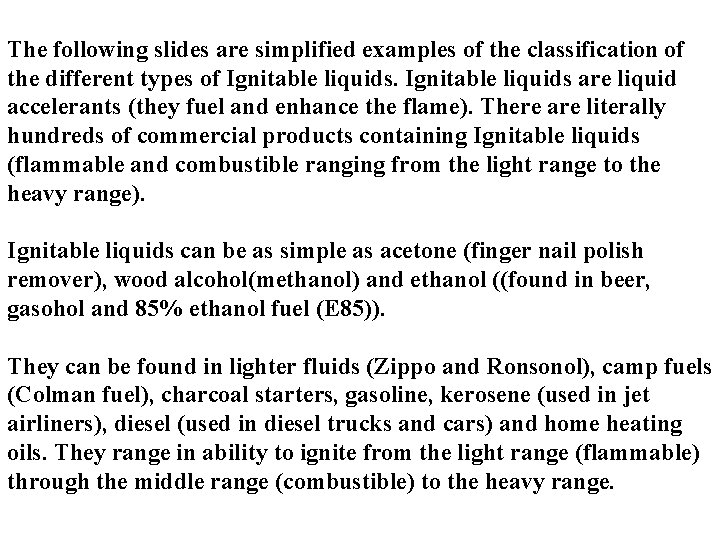 The following slides are simplified examples of the classification of the different types of The following slides are simplified examples of the classification of the different types of
