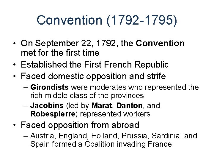 Convention (1792 -1795) • On September 22, 1792, the Convention met for the first