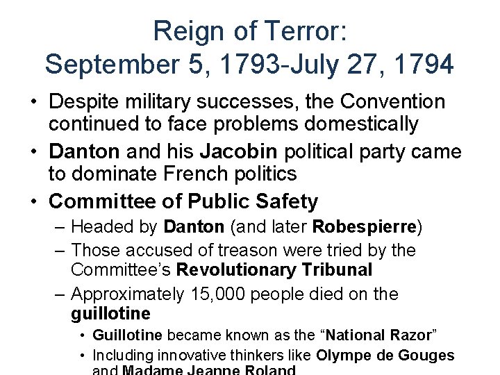 Reign of Terror: September 5, 1793 -July 27, 1794 • Despite military successes, the