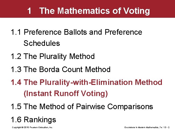 1 The Mathematics of Voting 1. 1 Preference Ballots and Preference Schedules 1. 2