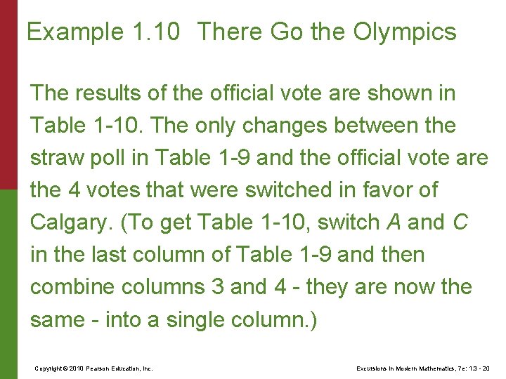 Example 1. 10 There Go the Olympics The results of the official vote are