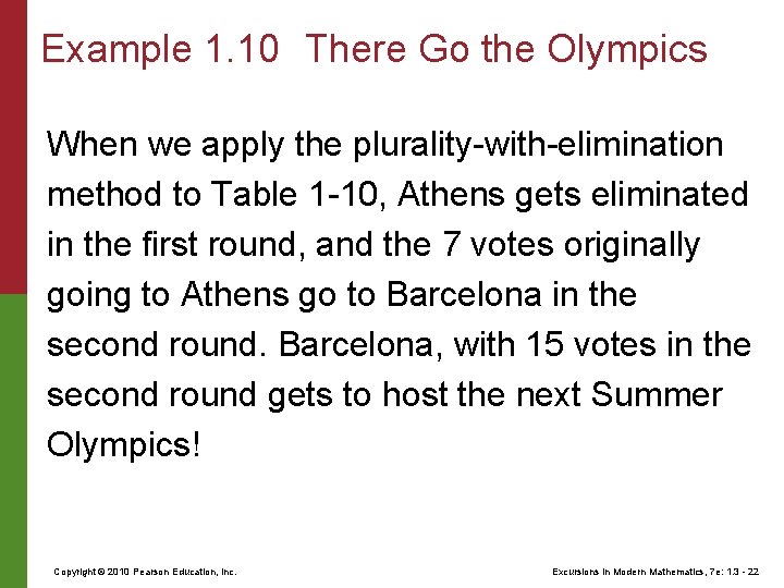 Example 1. 10 There Go the Olympics When we apply the plurality-with-elimination method to
