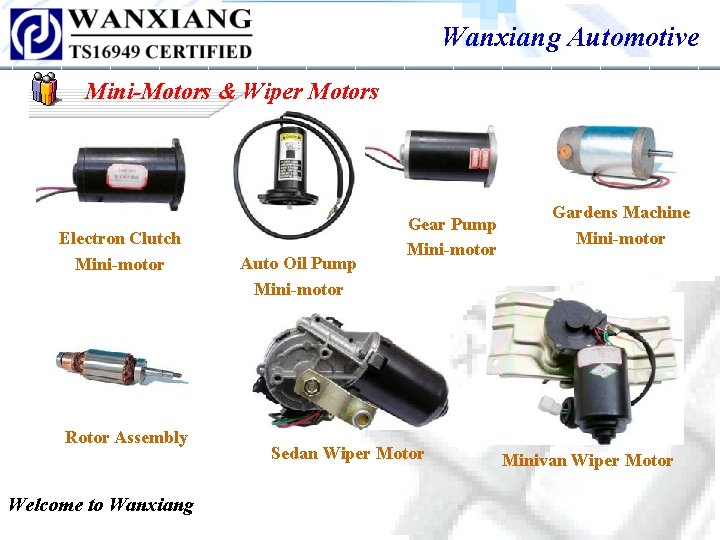 Wanxiang Automotive Mini-Motors & Wiper Motors Electron Clutch Mini-motor Rotor Assembly Welcome to Wanxiang Wanxiang Automotive Mini-Motors & Wiper Motors Electron Clutch Mini-motor Rotor Assembly Welcome to Wanxiang