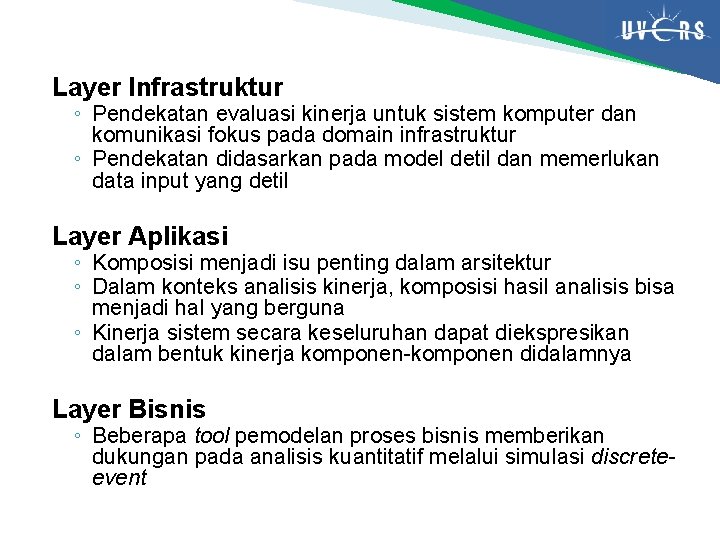 Layer Infrastruktur ◦ Pendekatan evaluasi kinerja untuk sistem komputer dan komunikasi fokus pada domain