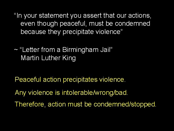 “In your statement you assert that our actions, even though peaceful, must be condemned “In your statement you assert that our actions, even though peaceful, must be condemned