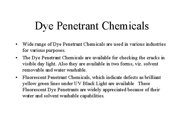 Dye Penetrant Chemicals • Wide range of Dye Penetrant Chemicals are used in various