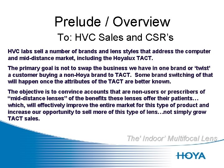 Prelude / Overview To: HVC Sales and CSR’s HVC labs sell a number of