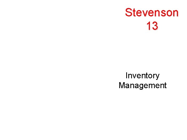 Stevenson 13 Inventory Management 