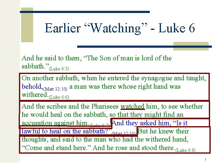 Earlier “Watching” - Luke 6 And he said to them, “The Son of man